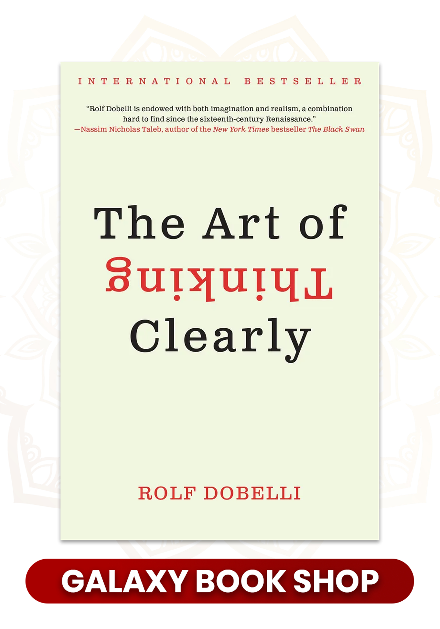 The Art of Thinking Clearly by Rolf Dobelli
