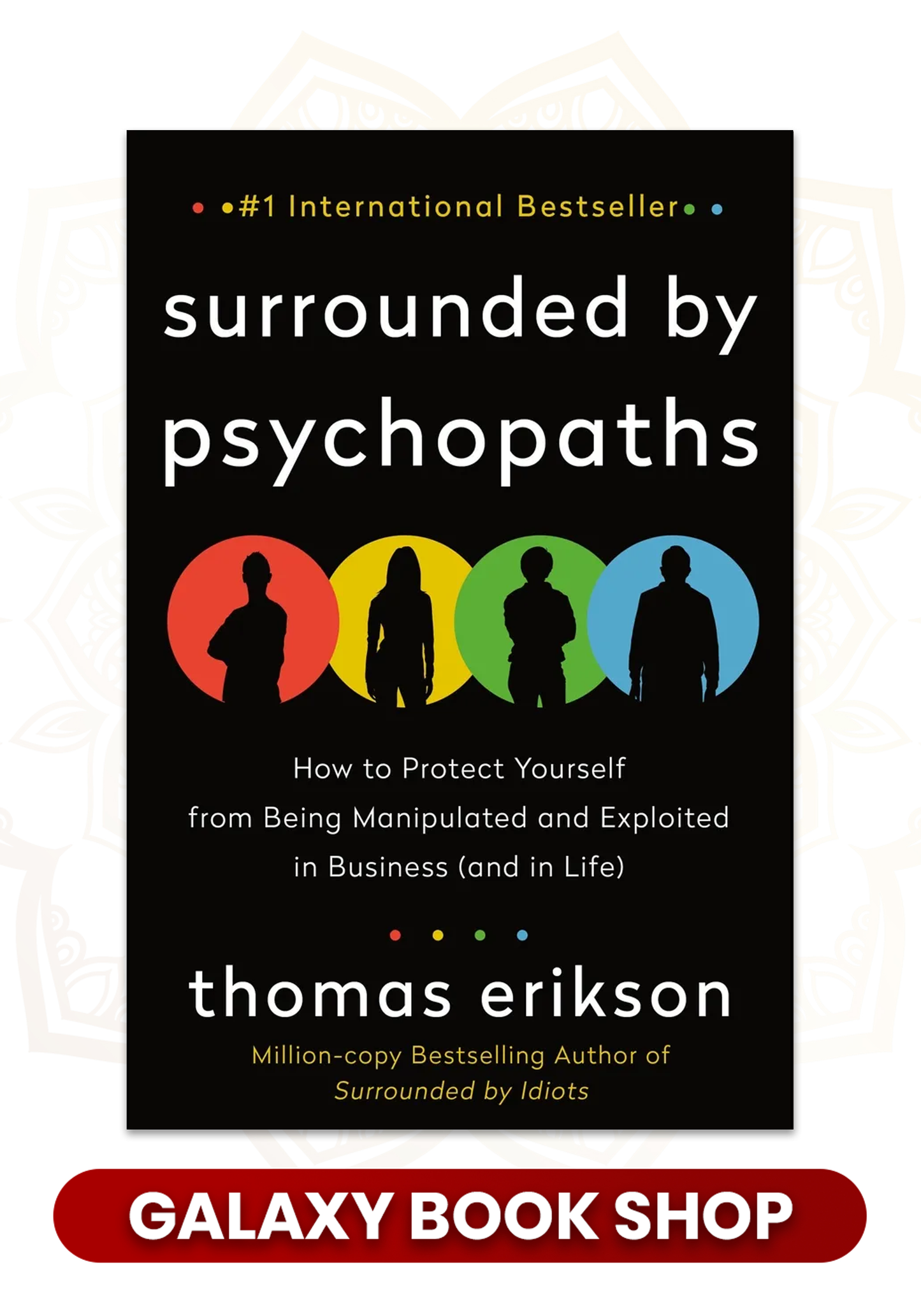 Surrounded by Psychopaths