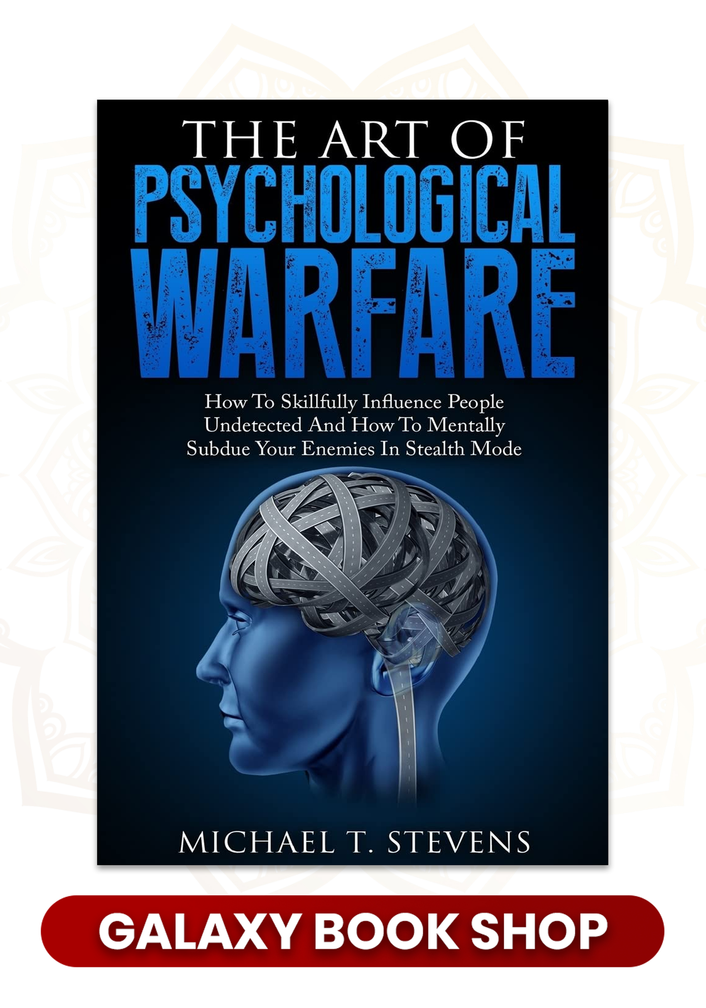 The Art Of Psychological Warfare
