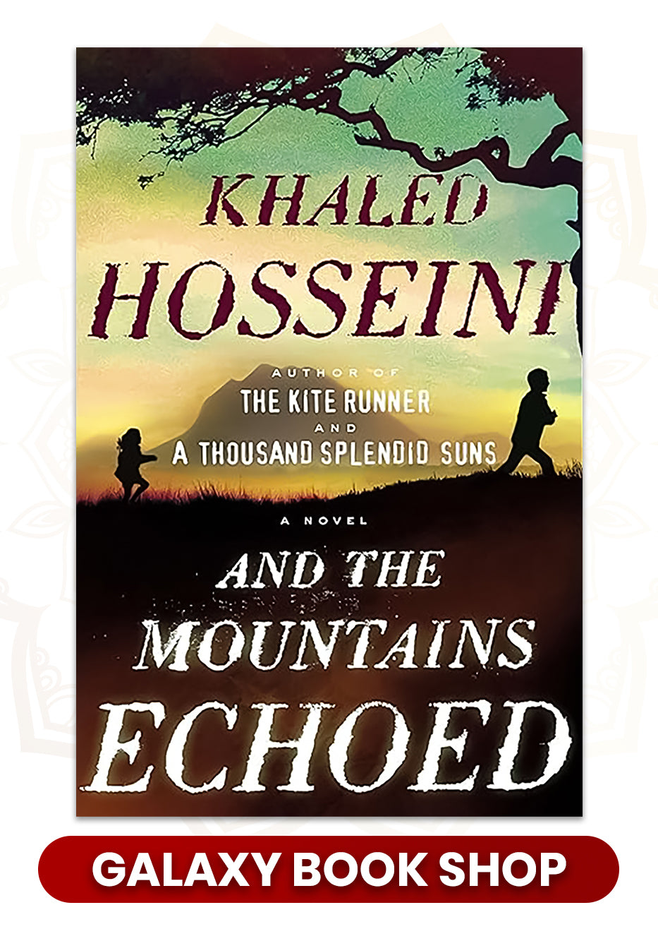 And the Mountains Echoed by Khaled Hosseini