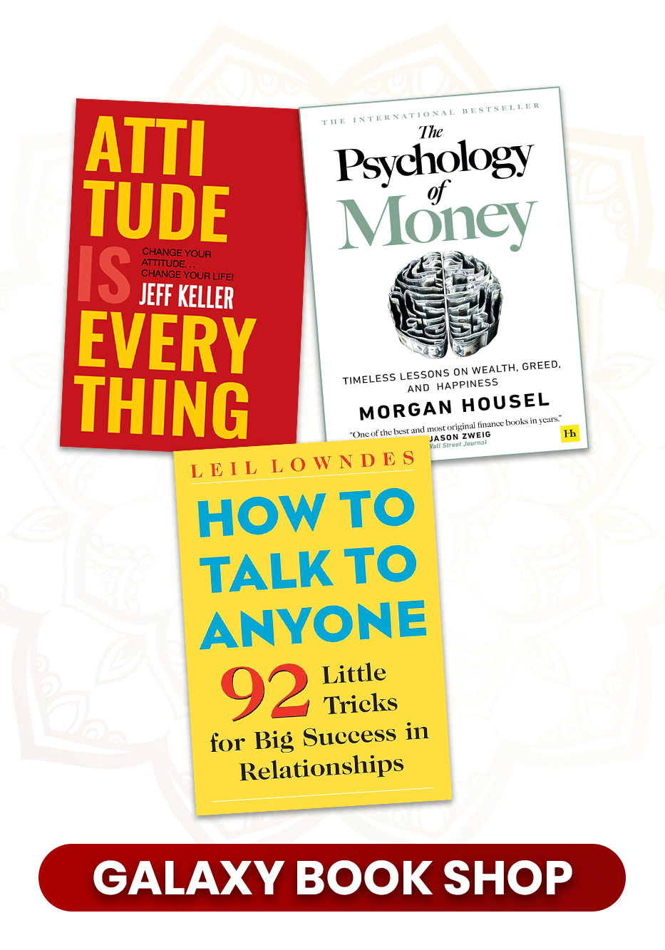 How to talk to anyone,Attitude is everything,The psychology of money