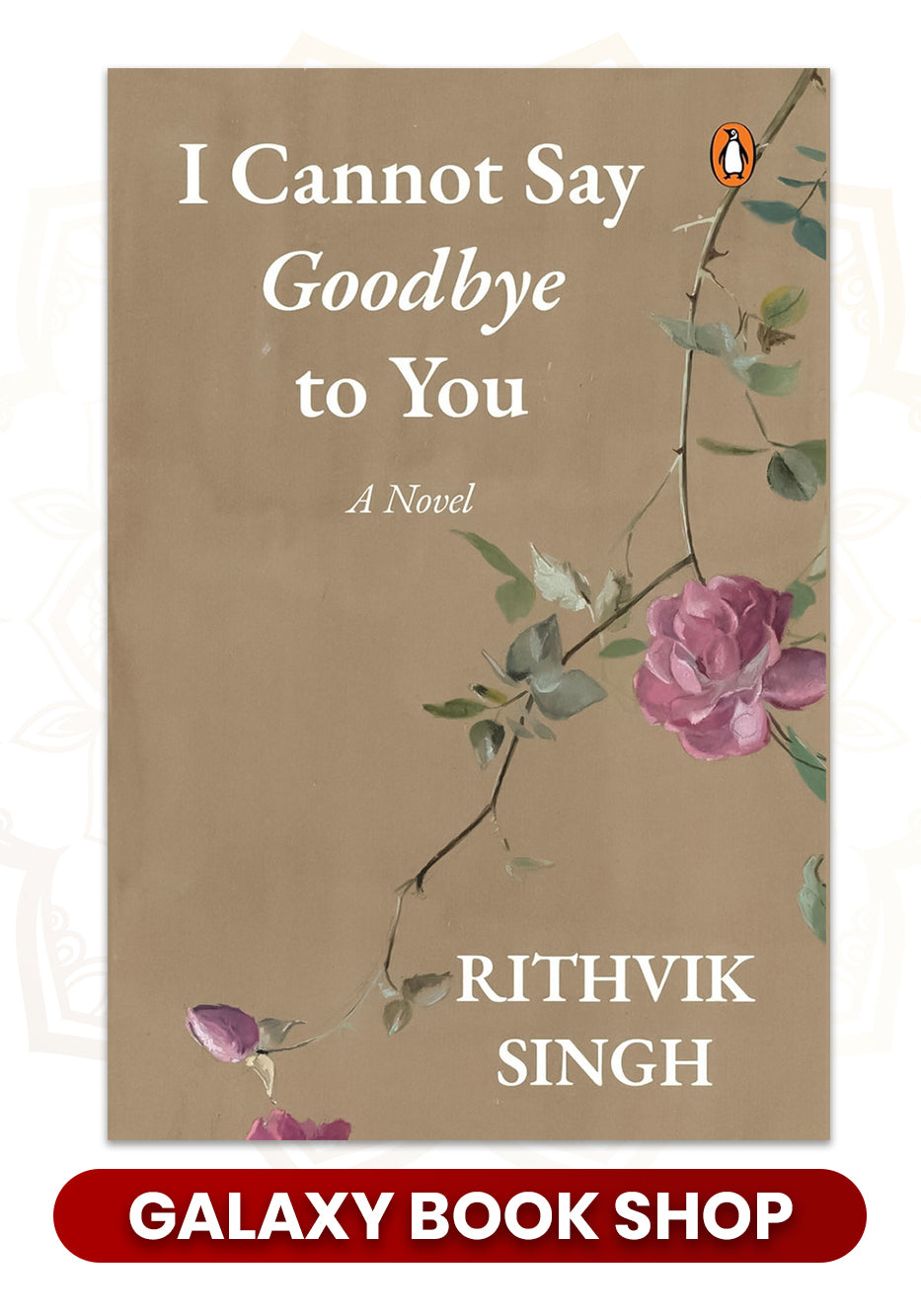 I Cannot Say Goodbye to You by Rithvik Singh