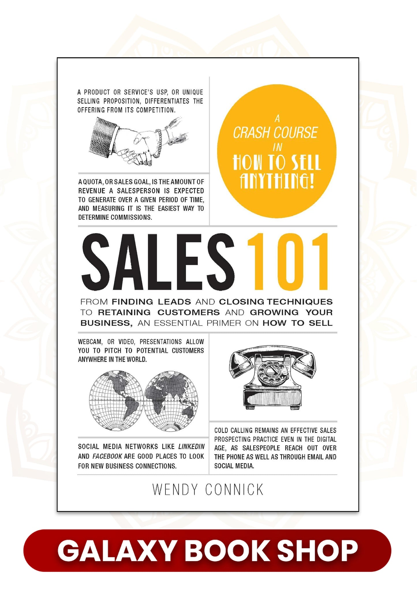 Sales 101: From Finding Leads and Closing Techniques to Retaining Customers and Growing Your Business, an Essential Primer on How to Sell by Wendy Connick (Premium Quality)