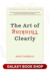 The Art of Thinking Clearly by Rolf Dobelli