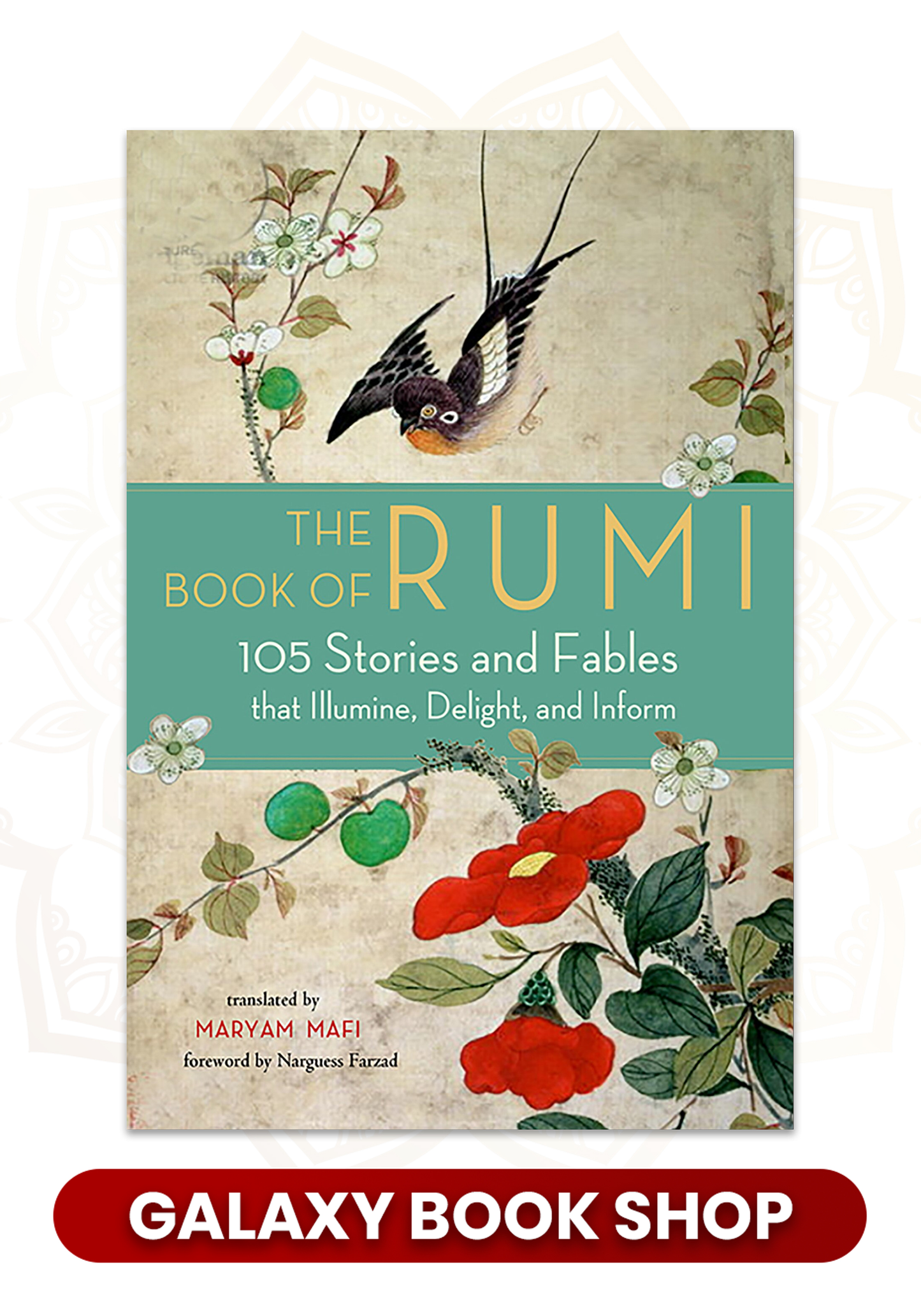 The Book of Rumi: 105 Stories and Fables that Illumine, Delight, and Inform