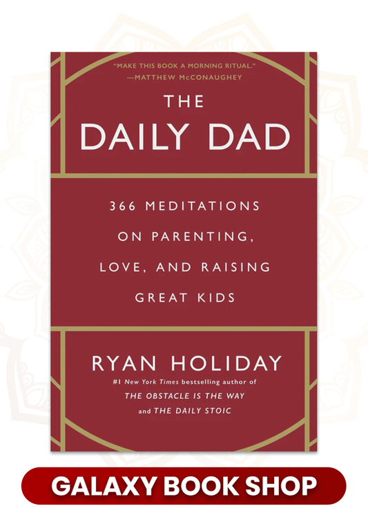 The Daily Dad: 366 Meditations on Parenting, Love, and Raising Great Kids