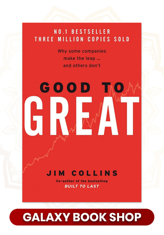 Good to Great: Why Some Companies Make the Leap ... and Others Don't