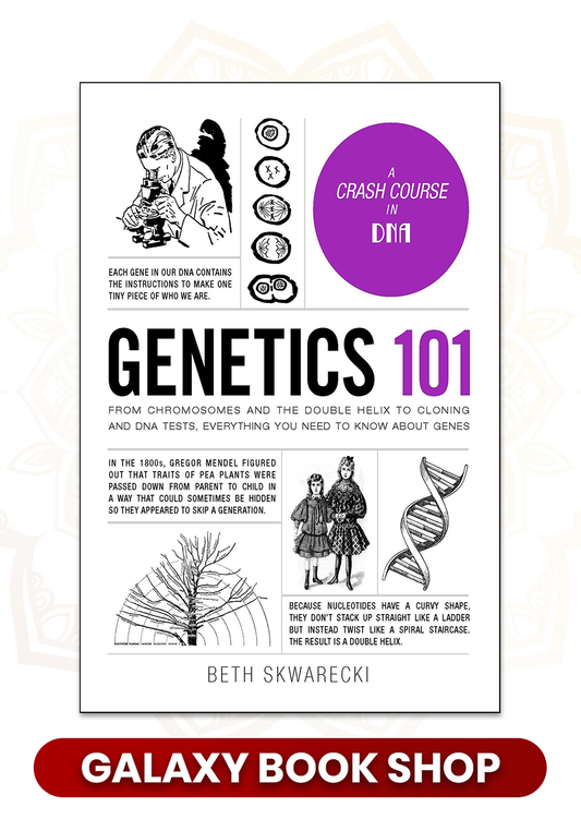 Genetics 101: From Chromosomes and the Double Helix to Cloning and DNA Tests, Everything You Need to Know about Genes by Beth Skwarecki (Premium Quality)