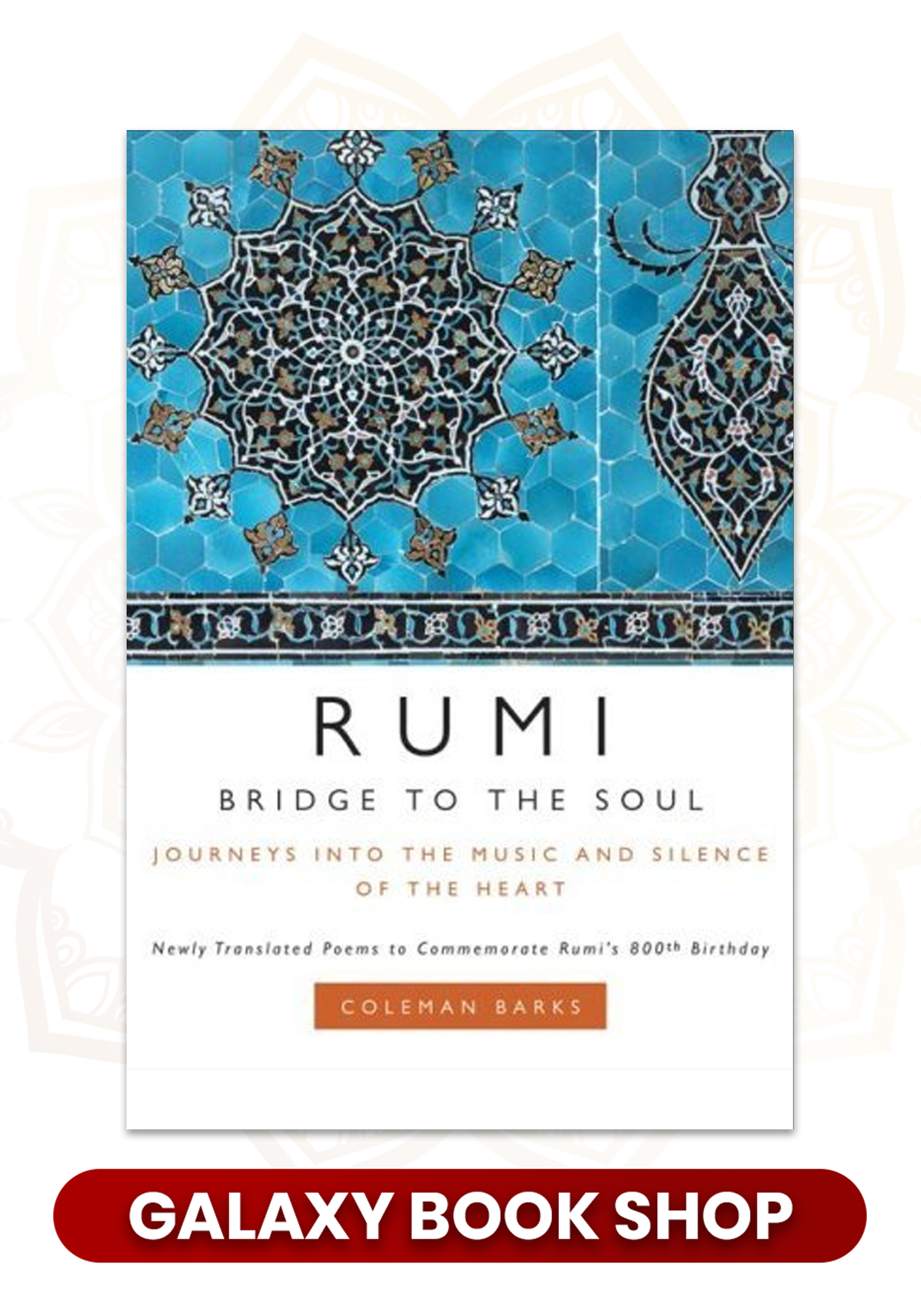 Rumi: Bridge to the Soul: Journeys into the Music and Silence of the Heart