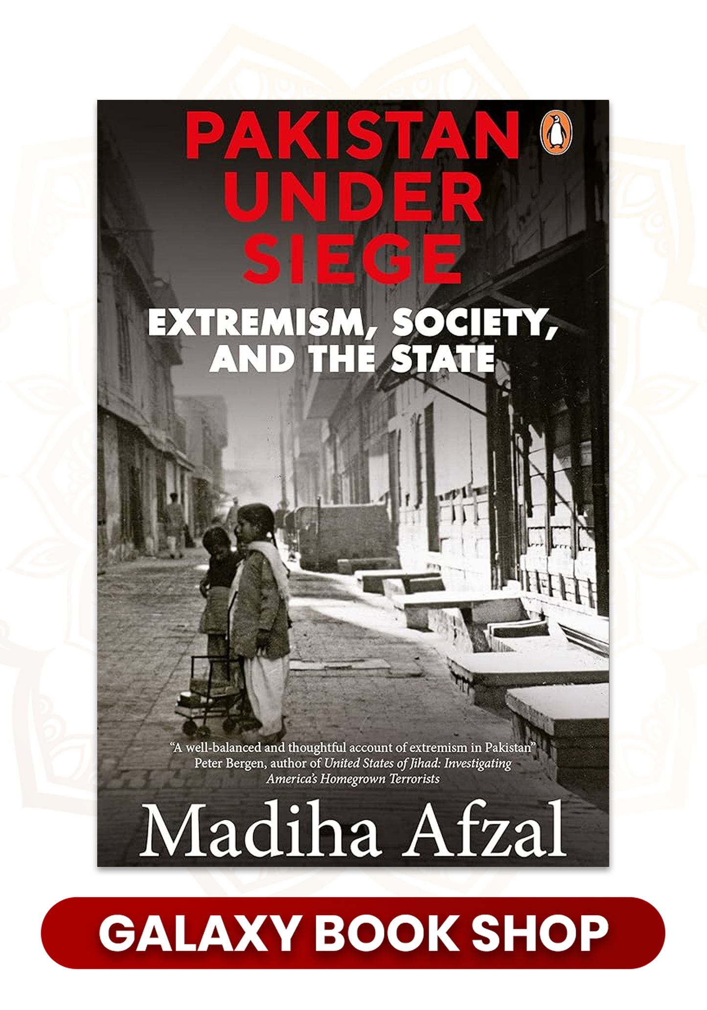 Pakistan Under Siege: Extremism, Society, and the State by Madiha Afzal (Premium Quality)