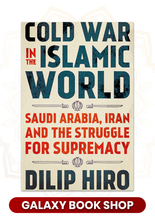 Cold War in the Islamic World: Saudi Arabia, Iran and the Struggle