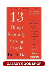 13 Things Mentally Strong People Don't Do