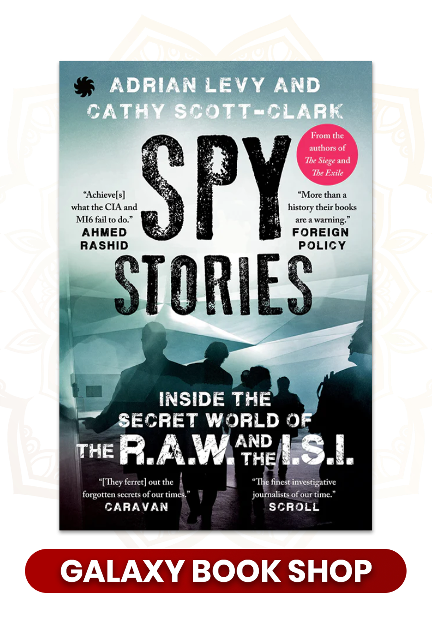 Spy Stories: Inside the Secret World of ISI and RAW