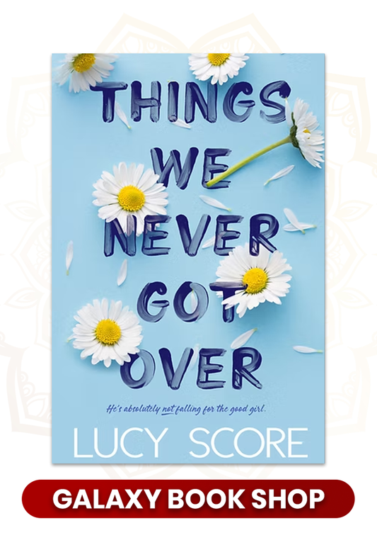 Things We Never Got Over