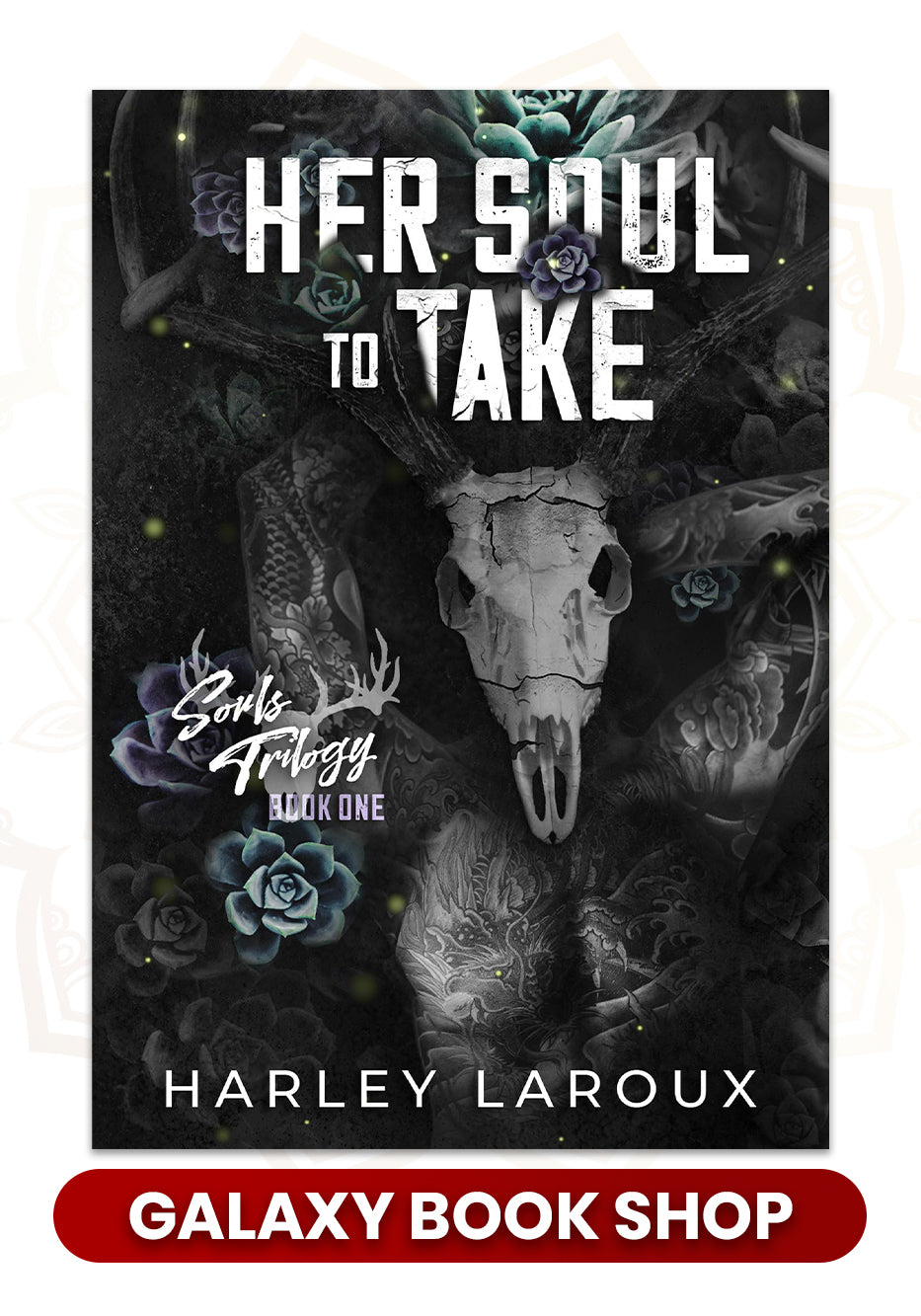 Her Soul to Take by Harley Laroux (Premium Quality)