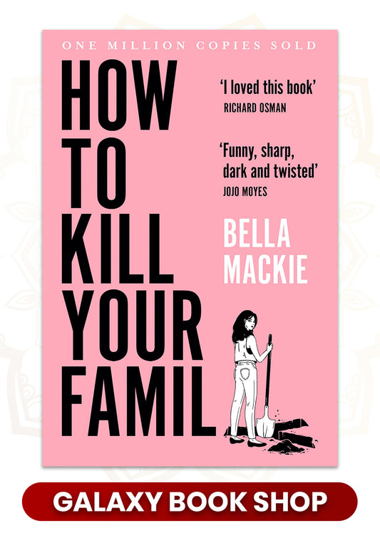 How to Kill Your Family  by Bella Mackie (premium quality)
