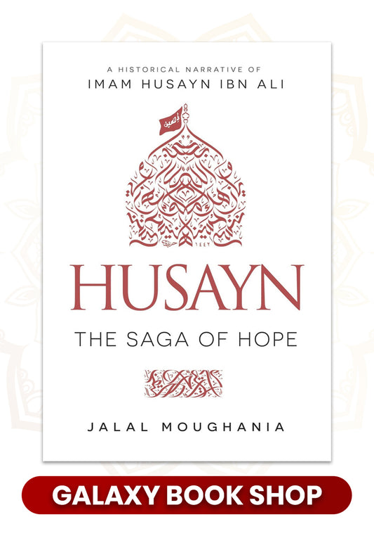 Husayn: The Saga of Hope by Jalal Moughania (Premium Quality)