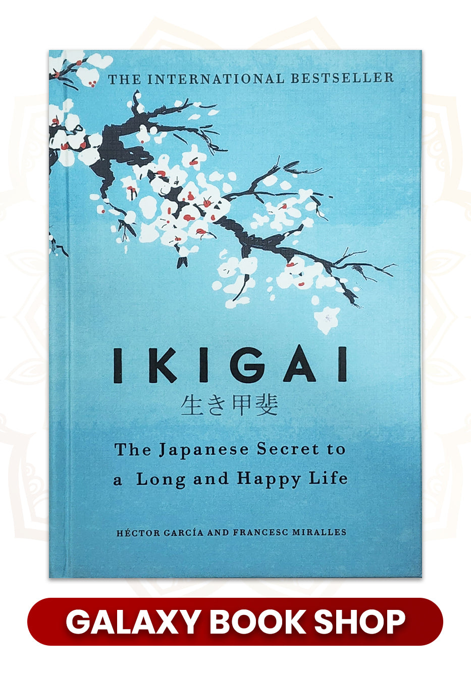 Ikigai: The Japanese Secret to a Long and Happy Life by Héctor García (Hard Cover)
