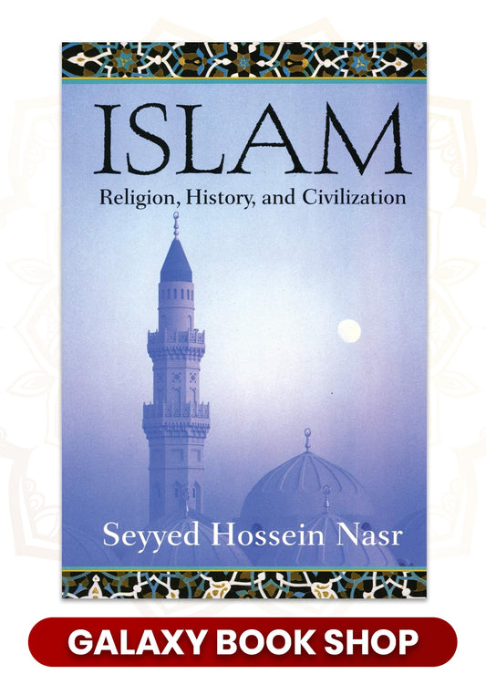Islam: Religion, History, and Civilization by Seyyed Hossein Nasr (Premium Quality)