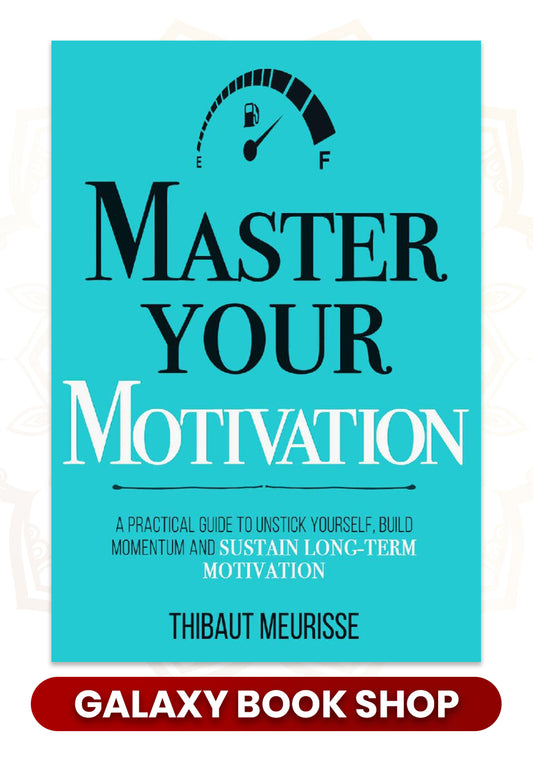 Master Your Motivation by thibaut meurisse