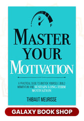 Master Your Motivation by thibaut meurisse