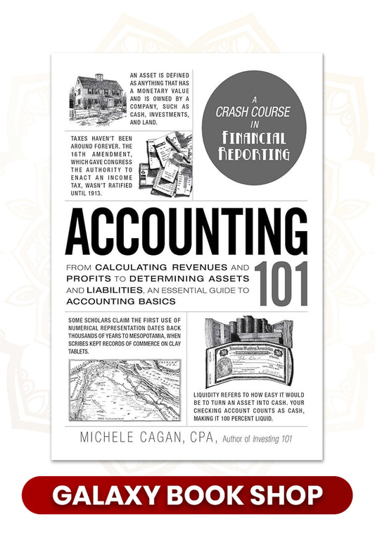 Accounting 101: From Calculating Revenues and Profits to Determining Assets and Liabilities, an Essential Guide to Accounting Basics by Michele Cagan CPA (Premium Quality)
