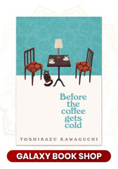 Before the Coffee Gets Cold by Toshikazu Kawaguchi (Premium Quality)