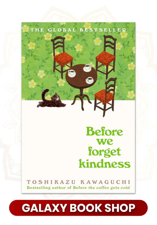 Before We Forget Kindness by Toshikazu Kawaguchi (Premium Quality)