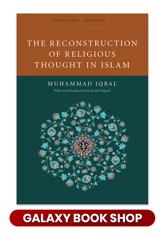 The Reconstruction of Religious Thought in Islam (Encountering Traditions)