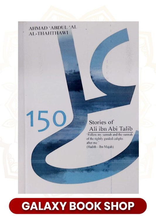 150 Stories Of Ali Ibn Abi Talib