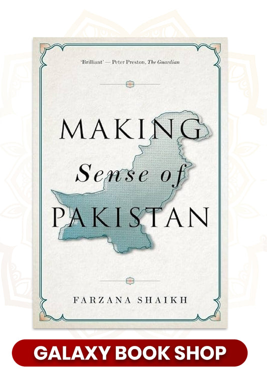 Making Sense of Pakistan by Farzana Shaikh (Premium Quality)