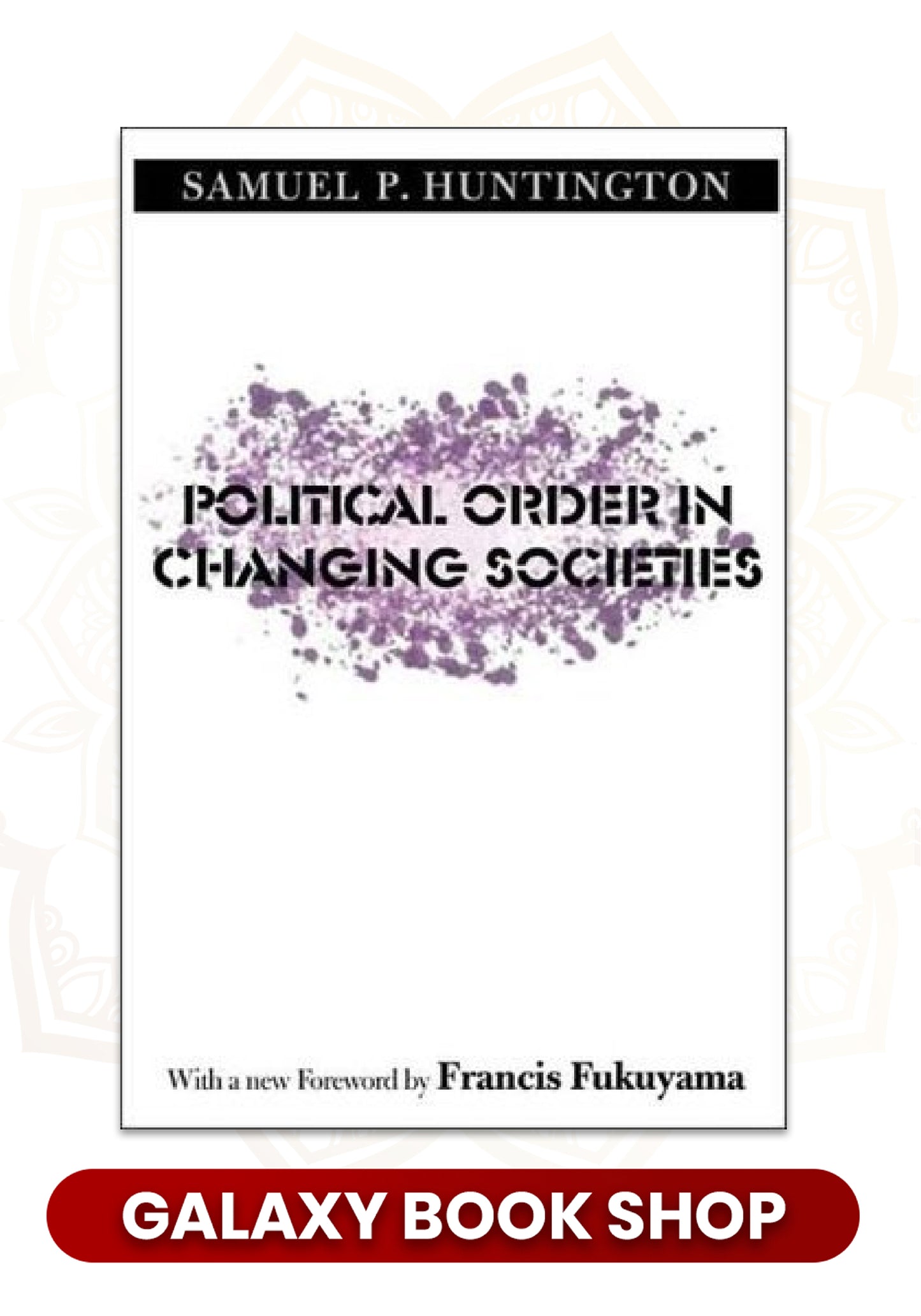 Political Order in Changing Societies by Samuel P. Huntington