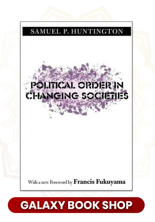 Political Order in Changing Societies by Samuel P. Huntington