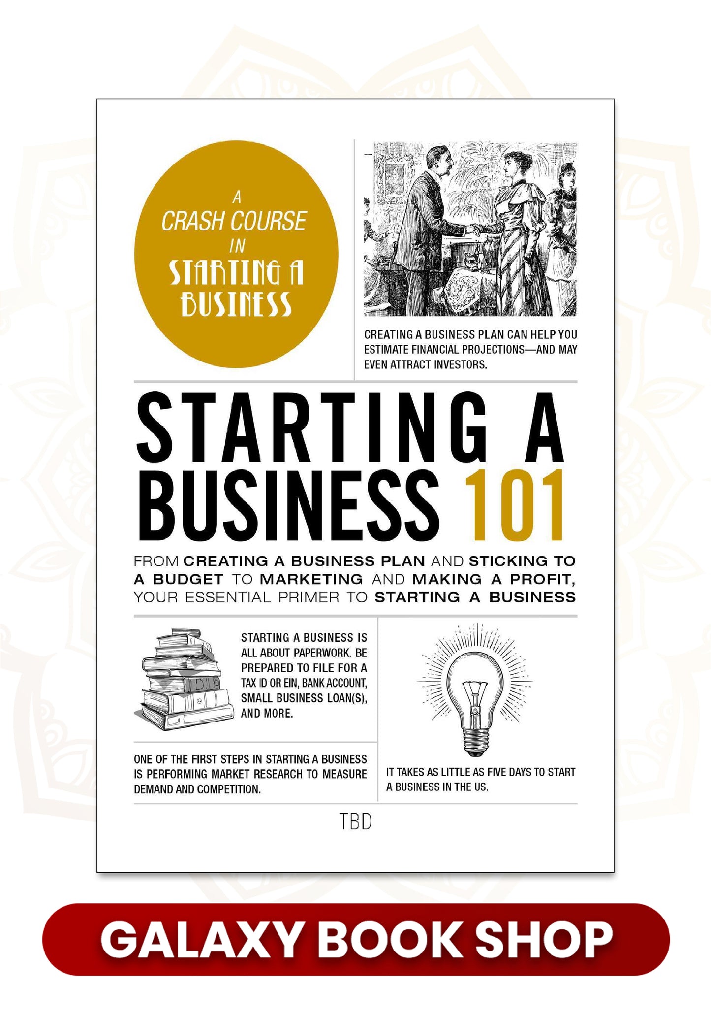 Starting a Business 101: From Creating a Business Plan and Sticking to a Budget to Marketing and Making a Profit, Your Essential Primer to Starting a Business by Michele Cagan (Premium Quality)